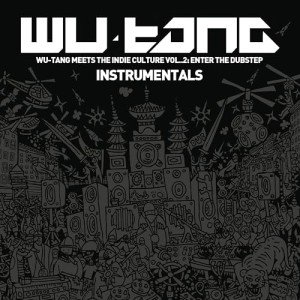 Wu-Tang Meets the Indie Culture, Vol. 2: Enter the Dubstep (Instrumentals)