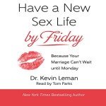 Have a New Sex Life by Friday: Because Your Marriage Can't Wait Until Monday