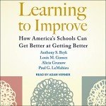 Learning to Improve: How America’s Schools Can Get Better at Getting Better