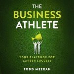 The Business Athlete: Your Playbook for Career Success