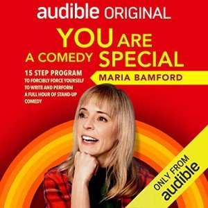 You Are (A Comedy) Special: A Simple 15-Step Self-Help Guide to Forcibly Force Yourself to Write and Perform a Full Hour of Stand-up Comedy
