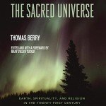 The Sacred Universe: Earth, Spirituality, and Religion in the Twenty-First Century
