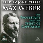The Protestant Ethic and the Spirit of Capitalism