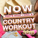 NOW That's What I Call A Country Workout 2018