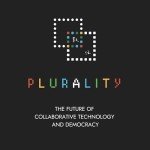 Plurality: The Future of Collaborative Technology and Democracy