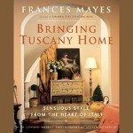 Bringing Tuscany Home: Sensuous Style from the Heart of Italy