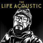 The Life Acoustic [Explicit]