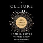 The Culture Code: The Secrets of Highly Successful Groups