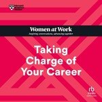 Taking Charge of Your Career: HBR Women at Work Series
