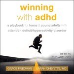 Winning with ADHD: A Playbook for Teens and Young Adults with Attention Deficit/Hyperactivity Disorder