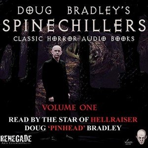 Doug Bradley's Spinechillers Audio Books, Volume 1: Classic Horror Stories