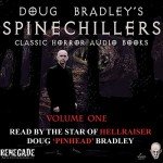 Doug Bradley's Spinechillers Audio Books, Volume 1: Classic Horror Stories