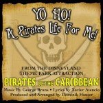 Yo Ho, Yo Ho! A Pirate's Life For Me (Theme song From 'Pirates Of The Caribbean')