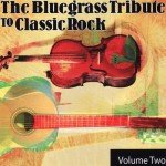 The Bluegrass Tribute to Classic Rock Volume Two