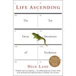 Life Ascending: The Ten Great Inventions of Evolution