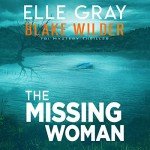 The Missing Woman: Blake Wilder Thriller, Book 8