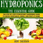 Hydroponics: Ultimate Guide to Home Gardening