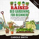 Ultimate Guide to Raised Bed Gardening Basics