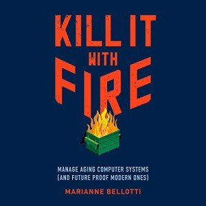 Kill It with Fire: Master Modern Computer Systems