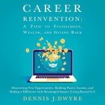 Career Reinvention: Find Fulfillment and Passive Income