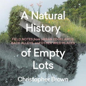 Urban Edgelands: A Natural History Exploration