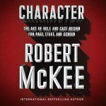 Character: The Art of Role and Cast Design for Page, Stage, and Screen