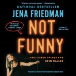 Not Funny: Essays on Life and Culture