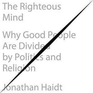 The Righteous Mind: Politics and Religion Explained