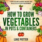 Quick Guide to Container Vegetable Gardening