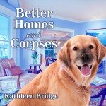 Better Homes and Corpses: Hamptons Mystery Series 1