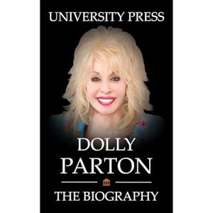Dolly Parton: A Comprehensive Biography