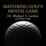 Mastering Golf's Mental Game: Improve Your Performance