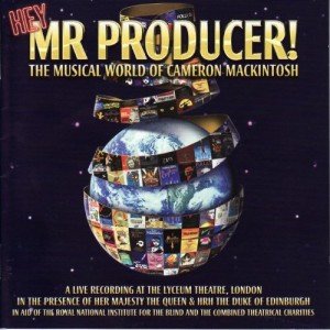 Hey Mr. Producer! - The Musical World Of Cameron Mackintosh