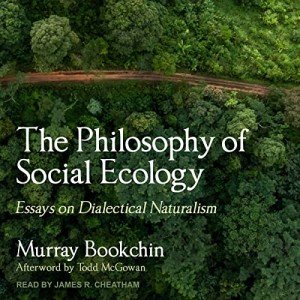 Social Ecology: Essays on Dialectical Naturalism