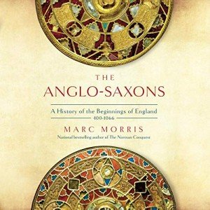 The Anglo-Saxons: England's Early History 400-1066
