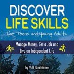 Life Skills for Teens: Money, Jobs, Independence