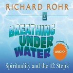 Breathing Under Water: 12 Steps to Spirituality