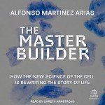 The Master Builder: Unlocking Life's Cellular Secrets
