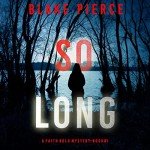 So Long: A Bold FBI Thriller, Book 1