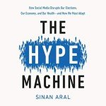 The Hype Machine: Social Media's Impact on Society
