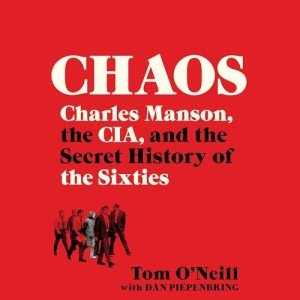 Chaos: Manson, CIA, and Sixties Secrets