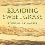 Braiding Sweetgrass: Wisdom from Indigenous Teachings