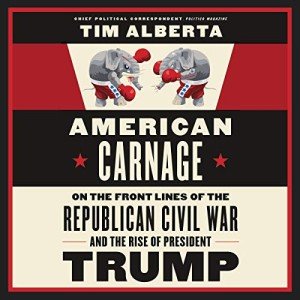 American Carnage: Inside the Republican Civil War