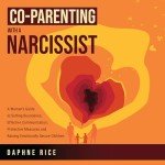 Co-Parenting with a Narcissist: Essential Strategies Guide