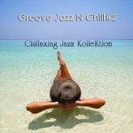 Groove Jazz N Chill Volume 2 Streaming