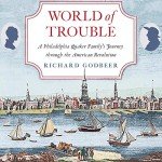 World of Trouble: A Quaker Family's Revolution Journey