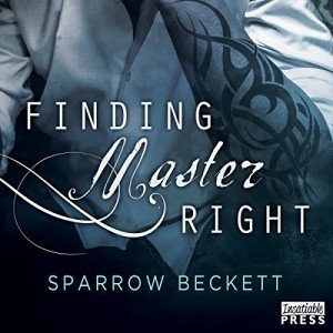 Finding Master Right: Masters Unleashed, Book 1