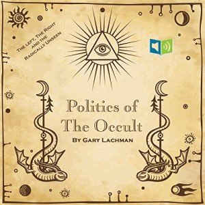 Politics and the Occult: Unseen Forces Explored
