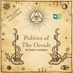 Politics and the Occult: Unseen Forces Explored