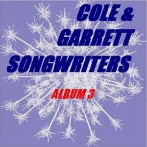 Cole & Garrett: Songwriters Album 3